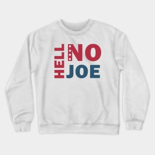 Hell No Joe Crewneck Sweatshirt